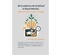 Mi Cuaderno de Gratitud & Reset Mental. 26 semanas: 5 Minutos para Conectar Contigo.