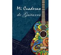 Mi Cuaderno de Guitarra: Cuaderni de música para Guitarristas | Cuaderno Guitarra | Tamaño A5, 110 páginas de Tablaturas | Cuaderno Guitarra Tablatura| Cuaderno música