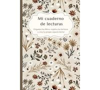 Mi cuaderno de lecturas: Organiza tus libros, registra tus lecturas y crea tu propio espacio lector