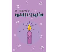 Mi cuaderno de manifestación: Diario de manifestación y gratitud (Vida consciente)
