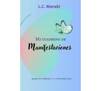 Mi cuaderno de manifestación | Diario | Ley de Atracción | Planificador Diario para Manifestar tus Metas: Manifiesta todos tus objetivos y sueños usando el Método 3-6-9