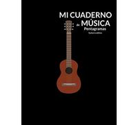 Mi cuaderno de Música, Pentagramas: Guitarra Edition. Con tablaturas, pentagramas y diagramas