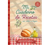 Mi Cuaderno de Recetas con sabor a hogar: Diario de recetas en blanco para escribir y organizar tus 100 platos favoritos en formato A4 con diseño de ... para recetas cortas como para recetas largas.