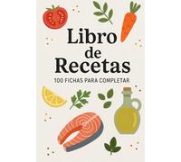 Mi Cuaderno de Recetas - Para rellenar con tus platos favoritos: Un hermoso recetario en color para organizar y conservar tus mejores recetas