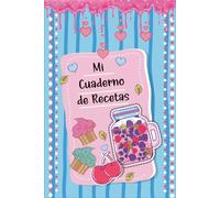 Mi Cuaderno de Recetas: Recetario de Cocina en Blanco Para Llenar - Cuaderno Para 52 Recetas Doble Página . Formato A5 - 110 páginas.
