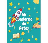 Mi Cuaderno de Retos: Un libro para que niños y niñas desarrollen hábitos positivos, ganen recompensas y disfruten en familia.