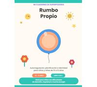 Mi Cuaderno de Superpoderes: Rumbo Propio: Actividades de autorregulación, planificación e identidad para niños de 10 a 12 años. Metas, diario emocional y retos de lógica.