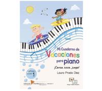 Mi cuaderno de vacaciones para piano: ¡Canta, toca, juega! Curso 1