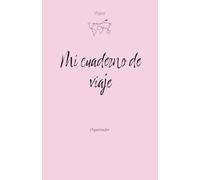 Mi cuaderno de viaje: Organizador rosa