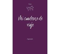Mi cuaderno de viaje: Organizador violeta