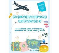 Mi Cuaderno de viaje sin pantallas: actividades para entretener y aprender en coche, tren y avión