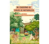 Mi Cuaderno de Viajes de Naturaleza: Cuaderno de Naturaleza para Niños de 6 a 12 Años | Observa, Dibuja y Descubre Animales (Wildwhiz Series: Interesting facts about Nature)