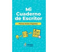 Mi Cuaderno del escritor: Piensa-Anota-Organiza