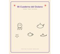 Mi Cuaderno del Océano: Colorear, trazar y unir puntos en el fondo del mar