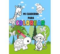 Mi cuaderno para colorear: aprende a pintar. Educativo para niños y niñas de 2 a 5 años.