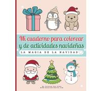 Mi cuaderno para colorear y actividades navideñas: la magia de la Navidad - más de 40 páginas para fomentar la alegría y la generosidad (De Colores For Kids Activity Books)