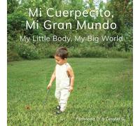 Mi Cuerpecito, Mi Gran Mundo: My Little body, My Big World