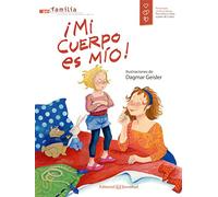 ¡Mi cuerpo es mío! (Conocer y comprender)