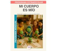 Mi cuerpo es mío: Programa Mensual: Escuchar las señales del cuerpo para sentirse seguro (Programas Extraescolares Aprende con Lumo)