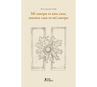 Mi cuerpo es una casa, nuestra casa es mi cuerpo