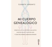 Mi cuerpo genealógico. Cómo influye la historia familiar en nuestra salud y nuestro ADN y cómo recuperar la armonía interior (Plus vitae)