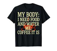 Mi Cuerpo Necesita Comida Agua Me Café Es cafeína Humor Camiseta