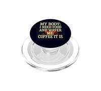 Mi Cuerpo Necesita Comida Agua Me Café Es cafeína Humor PopSockets PopGrip para MagSafe