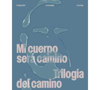 MI CUERPO SERA CAMINO | Alba Saura-clares