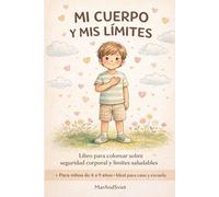 Mi Cuerpo y Mis Límites: Libro para Colorear sobre Seguridad Corporal, Límites Personales y Educación Emocional para Niños de 4 a 9 Años (Kids Safety & Rights - Bilingual Learning Series)