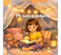 Mi cueva mágica: Cuento ilustrado sobre gestión emocional con sección de actividades psicoeducativas