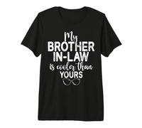 Mi cuñado es más Genial Que el tuyo Cuñado Camiseta Premium