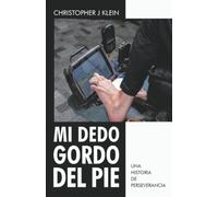 Mi dedo gordo del pie: Una historia de perseverancia