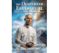 Mi Despertar Espiritual "Un Encuentro con mi Ser Superior"