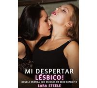 Mi Despertar Lésbico!: Novela Erótica con Escenas de Sexo Explícito - para Adultos: 198