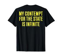 Mi desprecio por el estado es infinito (en la parte posterior) Camiseta