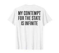 Mi desprecio por el estado es infinito (en la parte posterior) Camiseta