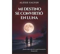 MI DESTINO SE CONVIRTIÓ EN LUNA: ¿Puede el amor sobrevivir cuando la memoria ha desaparecido?
