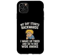 Mi día Comienza hacia atrás Me Despierto Cansado y me acuesto Despierto Carcasa para iPhone 11 Pro MAX