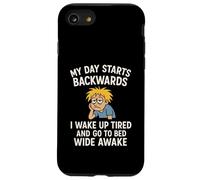 Mi día Comienza hacia atrás Me Despierto Cansado y me acuesto Despierto Carcasa para iPhone SE (2020) / 7/8