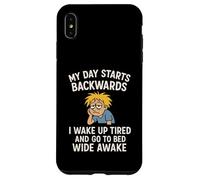 Mi día Comienza hacia atrás Me Despierto Cansado y me acuesto Despierto Carcasa para iPhone XS MAX