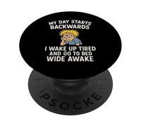 Mi día Comienza hacia atrás Me Despierto Cansado y me acuesto Despierto PopSockets PopGrip Adhesivo
