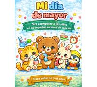 Mi día de mayor: libro para colorear para niños de 3 a 6 años - Rutinas diarias, hábitos y autonomía con animales adorables