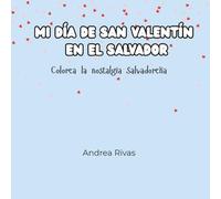 Mi Día de San Valentín en El Salvador: Colorea la nostalgia Salvadoreña
