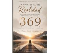 Mi Diario 369: Del Sueño a la Realidad: 30 días para alinear tus pensamientos, emociones y acciones y atraer abundancia, amor y éxito