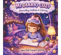 Mi Diario Cozy: Journaling Aesthetic & Coloring: Diario de hábitos de 12 semanas con ilustraciones para colorear