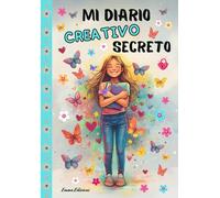 Mi Diario Creativo Secreto: Un Mundo de Fantasía, Actividades y Diversión para Niñas de 8 a 13 Años