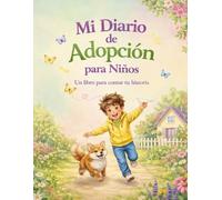 Mi diario de adopción para niños: Un libro para contar tu historia