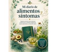 Mi diario de alimentos y síntomas: Registro práctico para detectar intolerancias, molestias digestivas, desencadenantes y evolución diaria