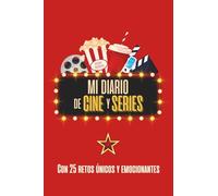 MI DIARIO DE CINE Y SERIES: El reto de las 25 películas: Planificador y Journaling para Amantes del Cine y Series. Incluye 25 desafíos para salir de tu zona de confort y descubrir joyas ocultas