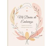 Mi Diario de Embarazo: Un Recuerdo Único para Capturar Tus Emociones y Momentos Especiales | 1ra Versión